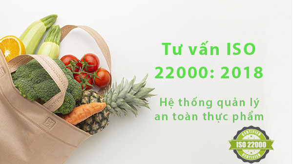 Dịch vụ tư vấn ISO 22000: 2018 – Hệ thống quản lý an toàn thực phẩm